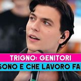 Trigno, Genitori: Chi Sono E Che Lavoro Fanno!