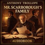 Mr. Scarborough's Family – Anthony Trollope Audiobook | Inheritance, Scandal & Moral Conflict Part 3