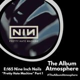E:165 - Nine Inch Nails - "Pretty Hate Machine" Part 1