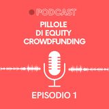 Ep. 01 - Pillole di Crowdfunding | Il nuovo Regolamento Europeo e il caso Viceversa