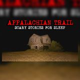 10 Appalachian Trail Encounters That Still Haunt Hikers | Horror Stories