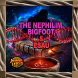 The Nephilim, Bigfoot,  and Esau