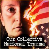 Our Collective National Trauma