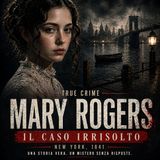 Il Caso Mary Rogers – Il Mistero Irrisolto di New York