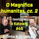 #65 O Magnifica humanitas, cz.2 (Słomka & Strzelczyk)