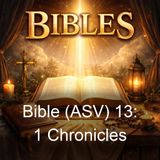 Bible ASV 13 1 Chronicles - American Standard Version