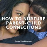 3526 How to Nurture Parent-Child Connections