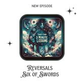 Reversals - Six of Swords - Looking Forward