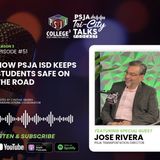 Episode 51 - How PSJA ISD Keeps Students Safe on the Road