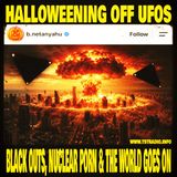 Halloweening off UFOs: Black Outs, Nuclear Porn & Skinwalker Ranch (October 26 2026)