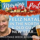 Feliz Natal in The North & The Old Guy's New Year on Good Morning Portugal!