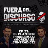 🎙️📢 Fuera Del Discurso || Contradicciones en el “Plan B” || 23
