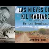 Las nieves del Kilimanjaro. Un cuento de Ernest Hemingway. Audiolibro completo con voz humana real