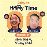 Ep.4: Never Give Up On Any Child!