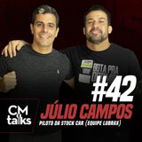 Júlio Campos - CMTalks #42