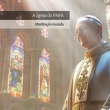 A Igreja do Papa - Meditação e Conexão com o Arcano