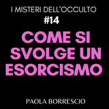 14. Come si svolgono gli esorcismi nella Chiesa Cattolica - I riti dell'esorcismo cattolico