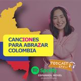 EP#50 - Canciones para Abrazar Colombia