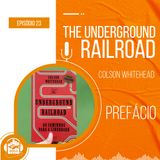 The underground railroad (Colson Whitehead) | Prefácio