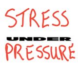 UNDER PRESSURE (STRESS)