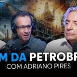 ADRIANO PIRES E O FUTURO DA PETROBRAS (PETR4) _ Os Economistas 117