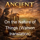 On the Nature of Things Watson translation - Titus Lucretius Carus - Part 2