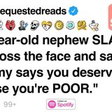 My 4-year-old nephew SLAPPED me across the face and said_ _Mommy says you deserve it__ [FULL STORY]