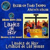 Laudes del dia de hoy, Sábado 4 de Abril 2026 ✟ Liturgia de las Horas ✟ Sábado Santo ✟ CAMINO NEOCATECUMENAL. 