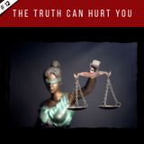 EP12: The Truth Can Hurt You
