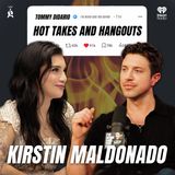 Hot Takes and Hangouts with KIRSTIN MALDONADO