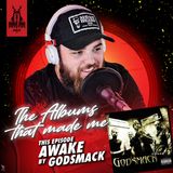 Ep. 323 The Albums That Made Me: Awake by Godsmack