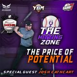 The Price of Potential w/ Josh Cathcart | The Hitting Zone | YBM