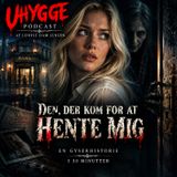 Episode 8 - Den, der kom for at hente mig
