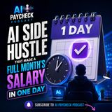 AI Side Hustle That Made a Full Month’s Salary in One Day