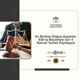 Av Burhan Doğuş Ayparlar, Etik İş Büyümesi için 5 Hukuki Temeli Paylaşıyor