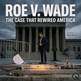 Roe v. Wade - Unpack the landmark decision with Miles Mercer