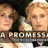 La Promessa: esiste l’ultima puntata? E’ già stata scritta? Rivelato il mistero!
