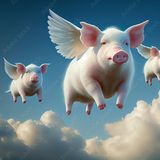 Pigs Might Fly