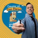 Conocer al Dios Eterno | Pastor David Cañas