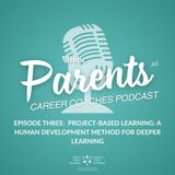 Project-Based Learning: A Human Development Method for Deeper Learning | Season One