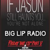 Big Lip Radio Presents: No Girls Allowed 45: Friday The 13th Part 5: A New Beginning