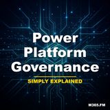 Power Platform Governance - Simply Explained