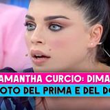 Samantha Curcio Dimagrita: Le Foto Del Prima E Del Dopo!