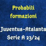 Juventus-Atalanta, probabili formazioni in Serie A 2023/24: Milik al posto dello squalificato Vlahovic