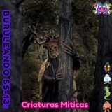 Buruleando S5-13: Criaturas Miticas