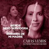 Repetí los errores de mi madre - Episodio 134