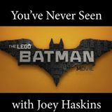 You've Never Seen with Joey Haskins "The Lego Batman Movie" (2017)