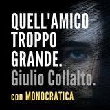 QUELL'AMICO TROPPO GRANDE. Giulio Collalto.