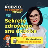 #31 Sekrety zdrowego snu dziecka - zdradza Karolina Hyjek