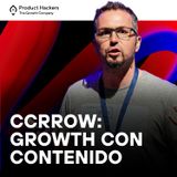 CCRRow: Cómo hacer Growth en audiencias con contenido